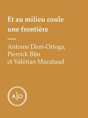 cover image of Et au milieu coule une frontière